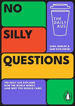 portada No Silly Questions: The Daily aus Explains how the World Works (And why you Should Care) 