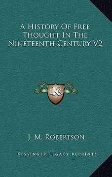 portada a history of free thought in the nineteenth century v2
