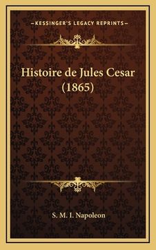 portada Histoire de Jules Cesar (1865) (en Francés)
