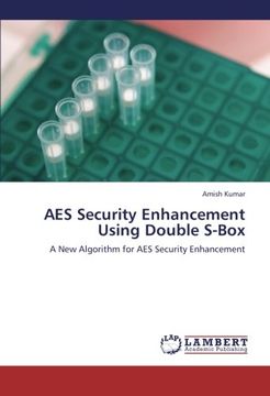 portada AES Security Enhancement Using Double S-Box: A New Algorithm for AES Security Enhancement