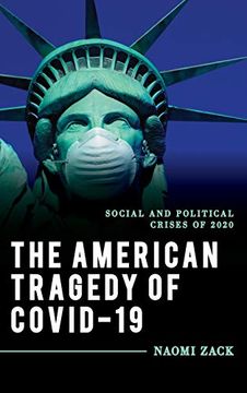 portada The American Tragedy of Covid-19: Social and Political Crises of 2020 (Explorations in Contemporary Social-Political Philosophy) (en Inglés)