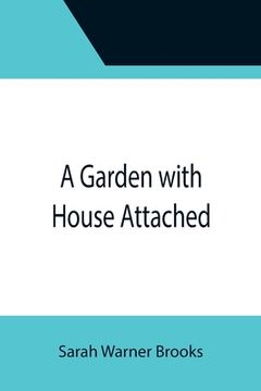portada A Garden with House Attached (en Inglés)