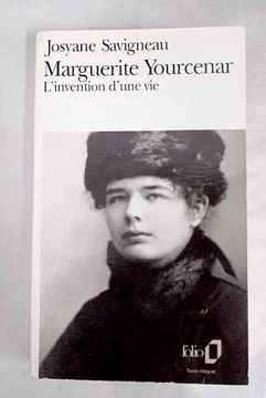 portada Marguerite Yourcenar, L'invention D'une vie (in French)