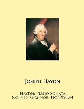 portada Haydn: Piano Sonata No. 4 in G minor, Hob.XVI:44 (en Inglés)