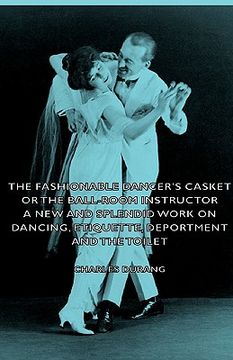 portada the fashionable dancer's casket or the ball-room instructor - a new and splendid work on dancing, etiquette, deportment and the toilet