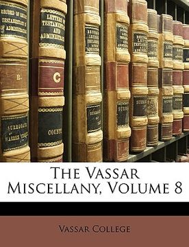 portada the vassar miscellany, volume 8