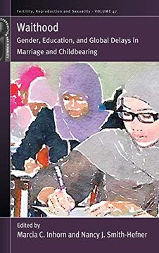 portada Waithood: Gender, Education, and Global Delays in Marriage and Childbearing (Fertility, Reproduction and Sexuality: Social and Cultural Perspectives, 47)