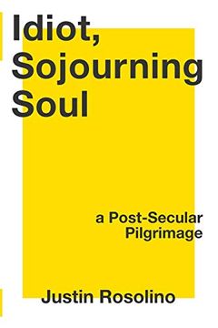 portada Idiot, Sojourning Soul: A Post-Secular Pilgrimage (en Inglés)