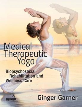 portada Medical Therapeutic Yoga: Biopsychosocial Rehabilitation and Wellness Care