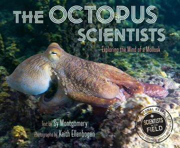 portada The Octopus Scientists: Exploring the Mind of a Mollusk (Scientists in the Field) (en Inglés)