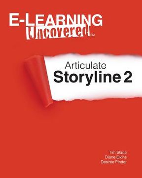 portada E-Learning Uncovered: Articulate Storyline 2 (in English)