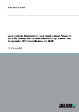 portada Vergleichende Charakterisierung verschiedener Polymere mit Hilfe von dynamisch mechanischer Analyse (DMA) und dynamischer Differenzkaloriemetrie (DSC)