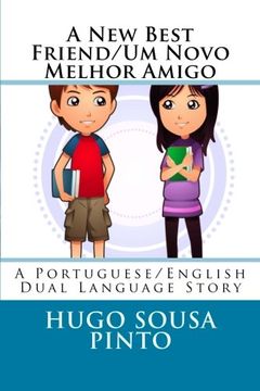 portada A New Best Friend/Um Novo Melhor Amigo: A Portuguese/English Dual Language Story
