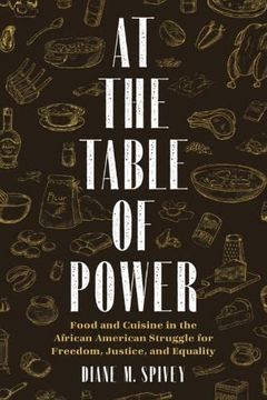 portada At the Table of Power: Food and Cuisine in the African American Struggle for Freedom, Justice, and Equality (en Inglés)