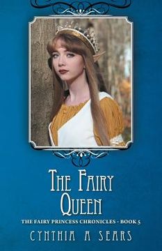 portada The Fairy Queen: The Fairy Princess Chronicles - Book 5 (en Inglés)