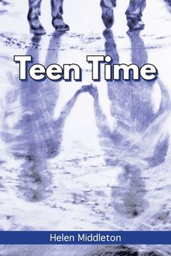 portada Teen Time: Working Out What You Want and Choosing How to 'Be' (en Inglés)