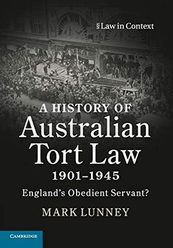 portada A History of Australian Tort law 1901–1945: England's Obedient Servant? (Law in Context) (en Inglés)