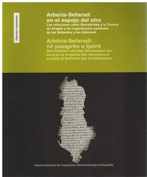portada Arberia-Sefarad: En el Espejo del Otro: Las Relaciones Entre Skanderbeg y la Corona de Aragon y las Experiencias Paralelas de Sefardies y los Arberesh (in Spanish)