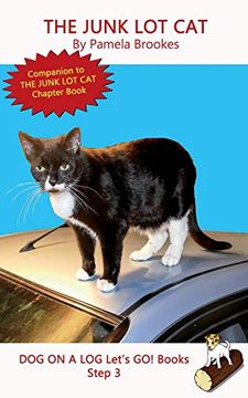portada The Junk lot Cat: Systematic Decodable Books for Phonics Readers and Folks With a Dyslexic Learning Style: Volume 12 (Dog on a log Let's go! Books) (en Inglés)