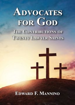 portada Advocates for God: The Contributions of Twenty Lawyer Saints (en Inglés)