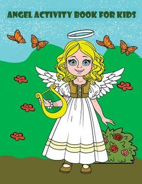 portada Angel Activity Book For Kids: : Activity book for kids in Angel and Fairies Theme. Fun with Coloring Pages, Color by Number, Count the number, Trace (in English)