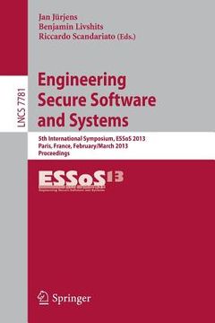 portada engineering secure software and systems: 5th international symposium, essos 2013, paris, france, february 27 - march 1, 2013. proceedings (en Inglés)