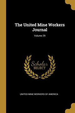 portada The United Mine Workers Journal; Volume 29