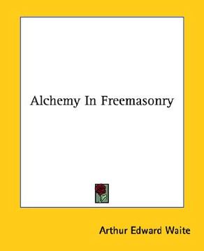 portada alchemy in freemasonry (en Inglés)