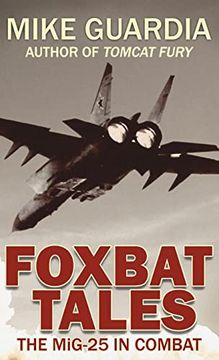 portada Foxbat Tales: The MiG-25 in Combat (en Inglés)
