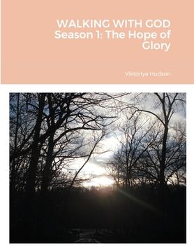 portada WALKING WITH GOD Season 1: The Hope of Glory