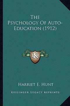portada the psychology of auto-education (1912) (en Inglés)