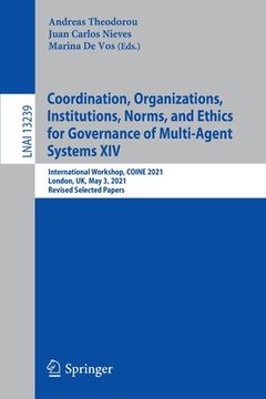 portada Coordination, Organizations, Institutions, Norms, and Ethics for Governance of Multi-Agent Systems XIV: International Workshop, Coine 2021, London, Uk (en Inglés)