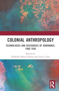 portada Colonial Anthropology: Technologies and Discourses of Dominance, 1886–1936 (en Inglés)