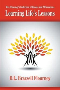 portada Mrs. Flournoy's Collection of Quotes and Affirmations: Learning Life's Lessons (in English)