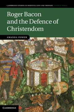 portada Roger Bacon and the Defence of Christendom (Cambridge Studies in Medieval Life and Thought: Fourth Series) (en Inglés)