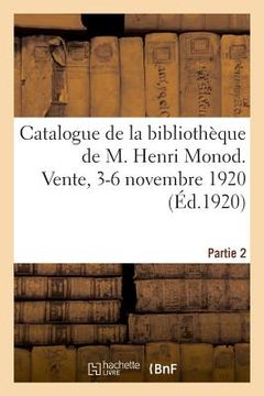 portada Catalogue de la Bibliothèque, Livres Du Xviie Siècle, Livres Modernes, de M. Henri Monod: Ouvrages Du XVII, Xviiie, XIXe Siècles, de M. Henri Monod. V (in French)