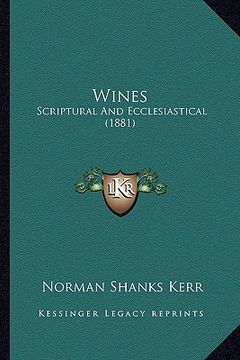 portada wines: scriptural and ecclesiastical (1881) (en Inglés)