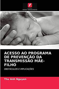 portada Acesso ao Programa de Prevenção da Transmissão Mãe-Filho: Obstáculos e Implicações (en Portugués)