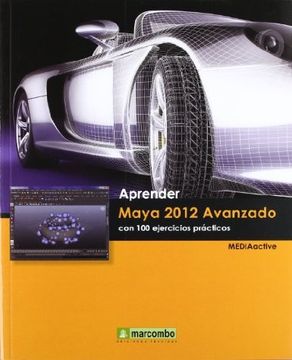 portada Aprender Maya 2012 Avanzado con 100 Ejercicios Prácticos (APRENDER...CON 100 EJERCICIOS PRÁCTICOS)