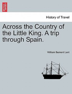 portada across the country of the little king. a trip through spain.