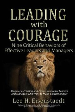 portada Leading With Courage: Nine Critical Behaviors of Effective Leaders and Managers (en Inglés)
