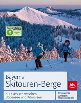 portada Bayerns Skitourenberge: 50 Klassiker Zwischen Bodensee und Königssee (en Alemán)