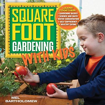 portada Square Foot Gardening with Kids: Learn Together: - Gardening Basics - Science and Math - Water Conservation - Self-sufficiency - Healthy Eating (All New Square Foot Gardening) (en Inglés)