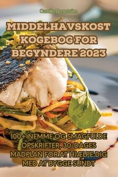 portada Middelhavskost Kogebog for Begyndere 2023 (en Danés)