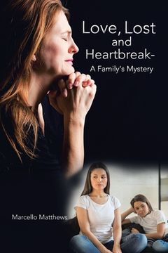 portada Love, Lost and Heartbreak- a Family's Mystery (in English)