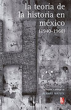 portada La teoría de la Historia en México (1940-1968) (Spanish Edition)