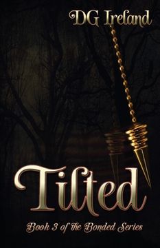 portada Tilted: Book 3 in the Bonded Series (en Inglés)