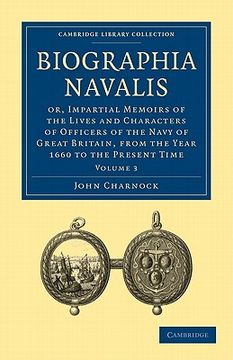 portada Biographia Navalis 6 Volume Paperback Set: Biographia Navalis - Volume 3 (Cambridge Library Collection - Naval and Military History) (in English)