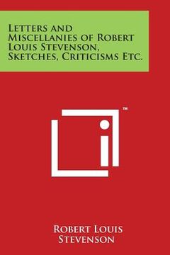 portada Letters and Miscellanies of Robert Louis Stevenson, Sketches, Criticisms Etc. (en Inglés)