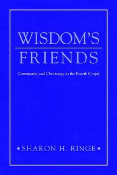 portada wisdom's friends: community and christology in the fourth gospel (en Inglés)